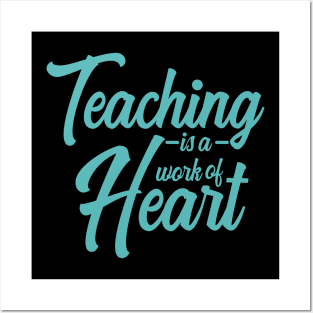 'Teaching Is A Work Of Heart' Education For All Shirt Posters and Art